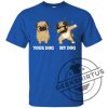 Your Dog My Dog Pug Dabbing Funny Gift Lover Dog Tee Shirt geekshirtus.com 2