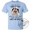 Tell Me Its And Ill Tell You That Youre Shih Tzu Funny Gift Lover Dog Tee Shirt geekshirtus.com 1