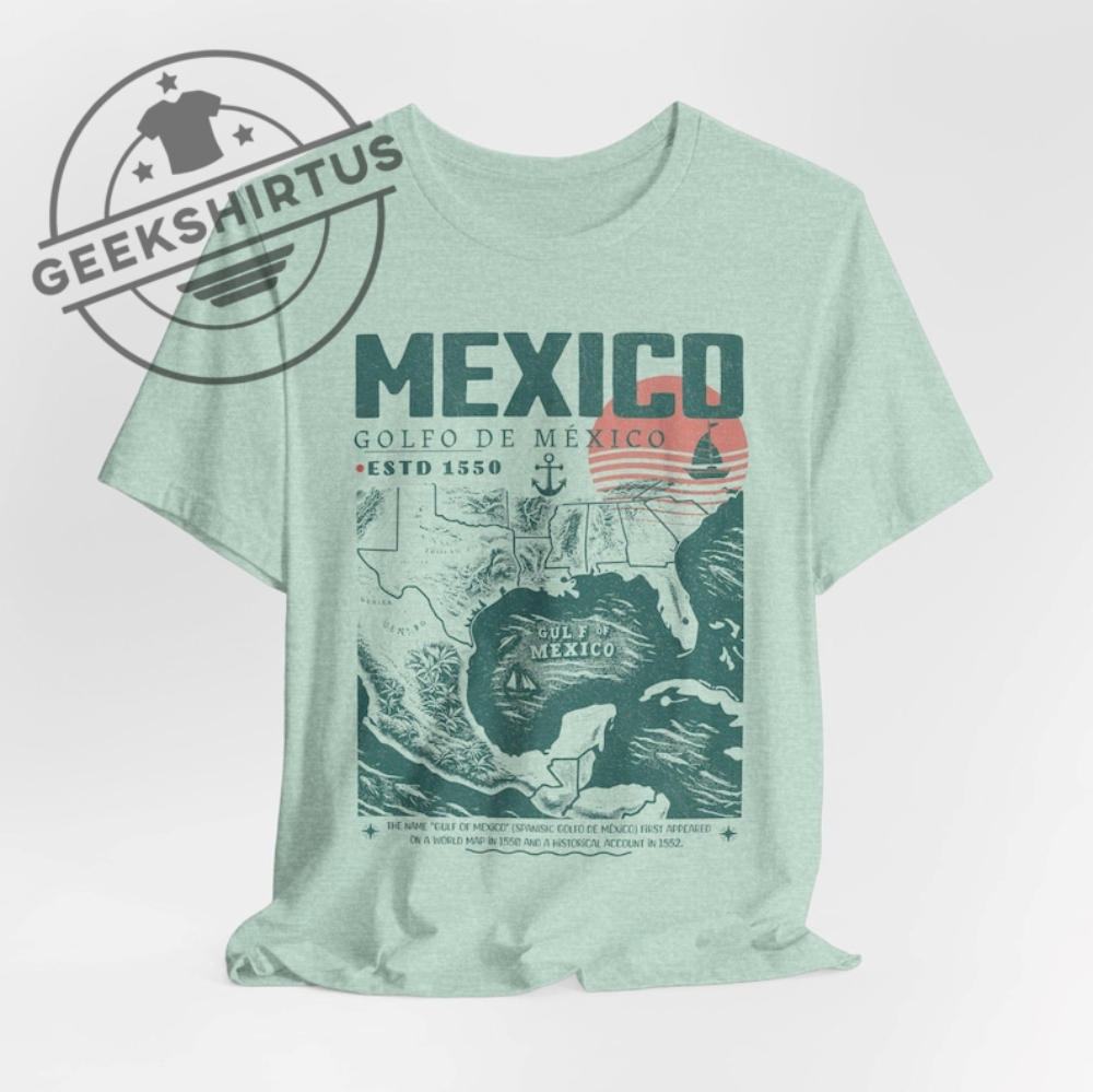 Gulf Of Mexico Shirt Golfo De México 1550 Retro Vintage Art Shirt Vacation Mexico Shirt Gulf Of Mexico Gulf Of Mexico Forever Unisex Tee