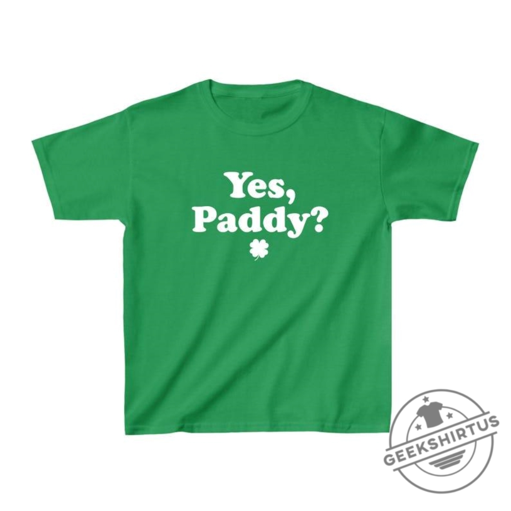 Yes Paddy Tee  Funny 90S Style St. Patricks Day Shirt