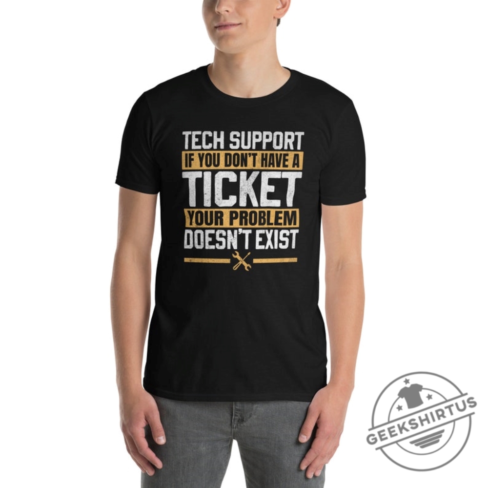 Tech Support Ticket Shirt Help Desk Tshirt Tech Support Definition Tshirt  Information Technology Gift Specialist Tech Support