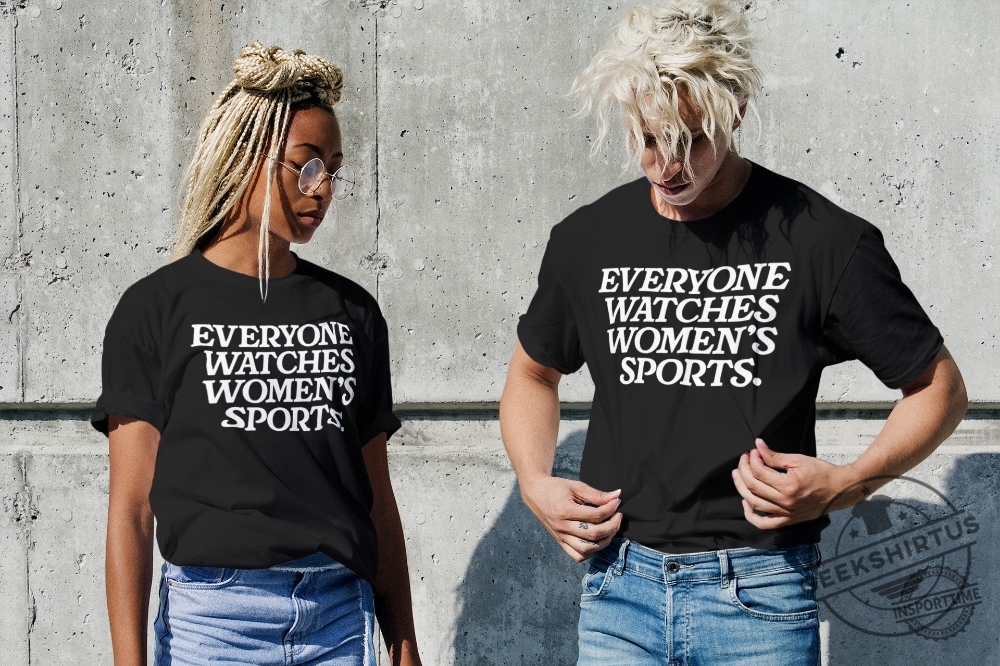 Everyone Watches Womens Sports Shirt