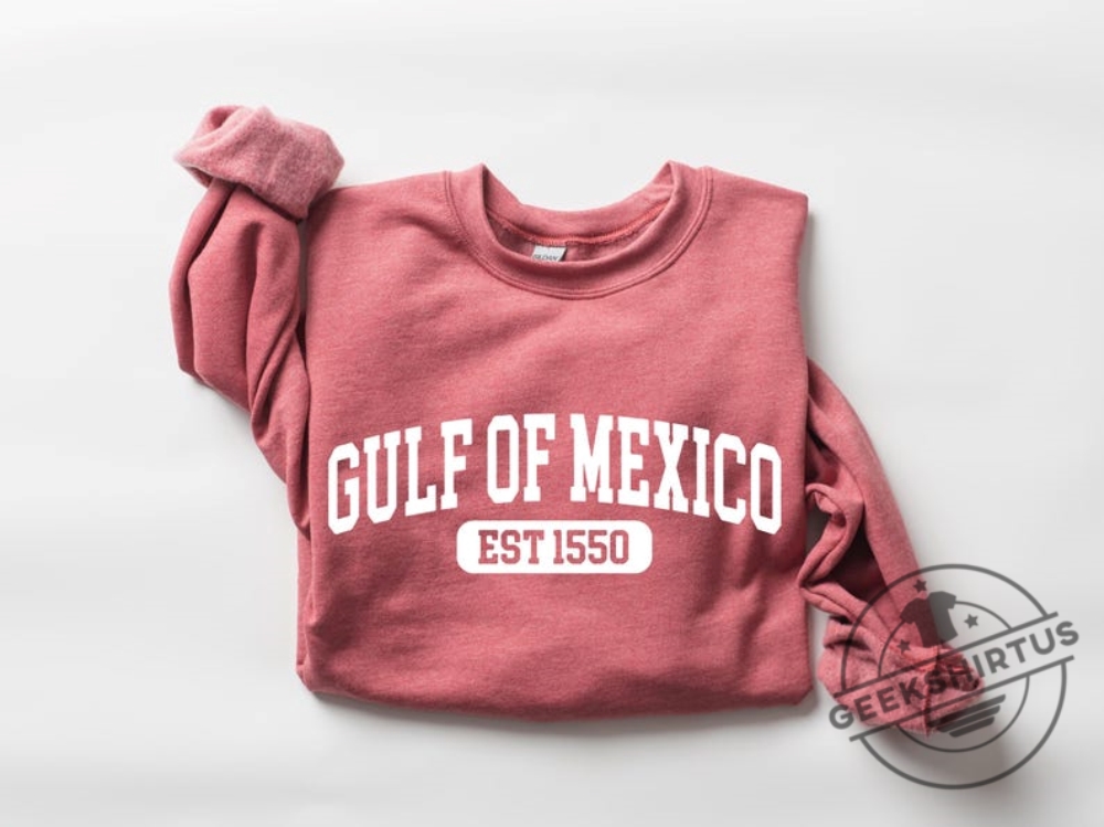 Gulf Of Mexico Tshirt Gulf Of Mexico Est 1550 Shirt Subtle Anti Trump Shirt Gulf Coast Tshirt Mexican Beach Crewneck Tee Liberal Gift