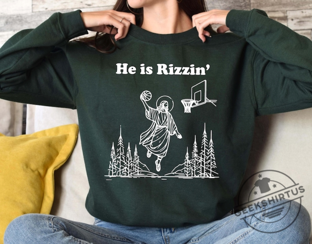 He Is Rizzin Easter Jesus Sweatshirt Christian Shirt Faithbased Easter Sweatshirt Jesus Playing Basketball Sweater Humorous Easter Gift