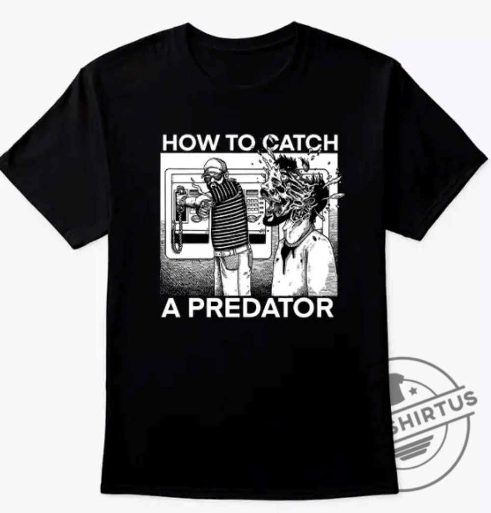 Gary Plauche How To Catch A Predator Shirt geekshirtus 1