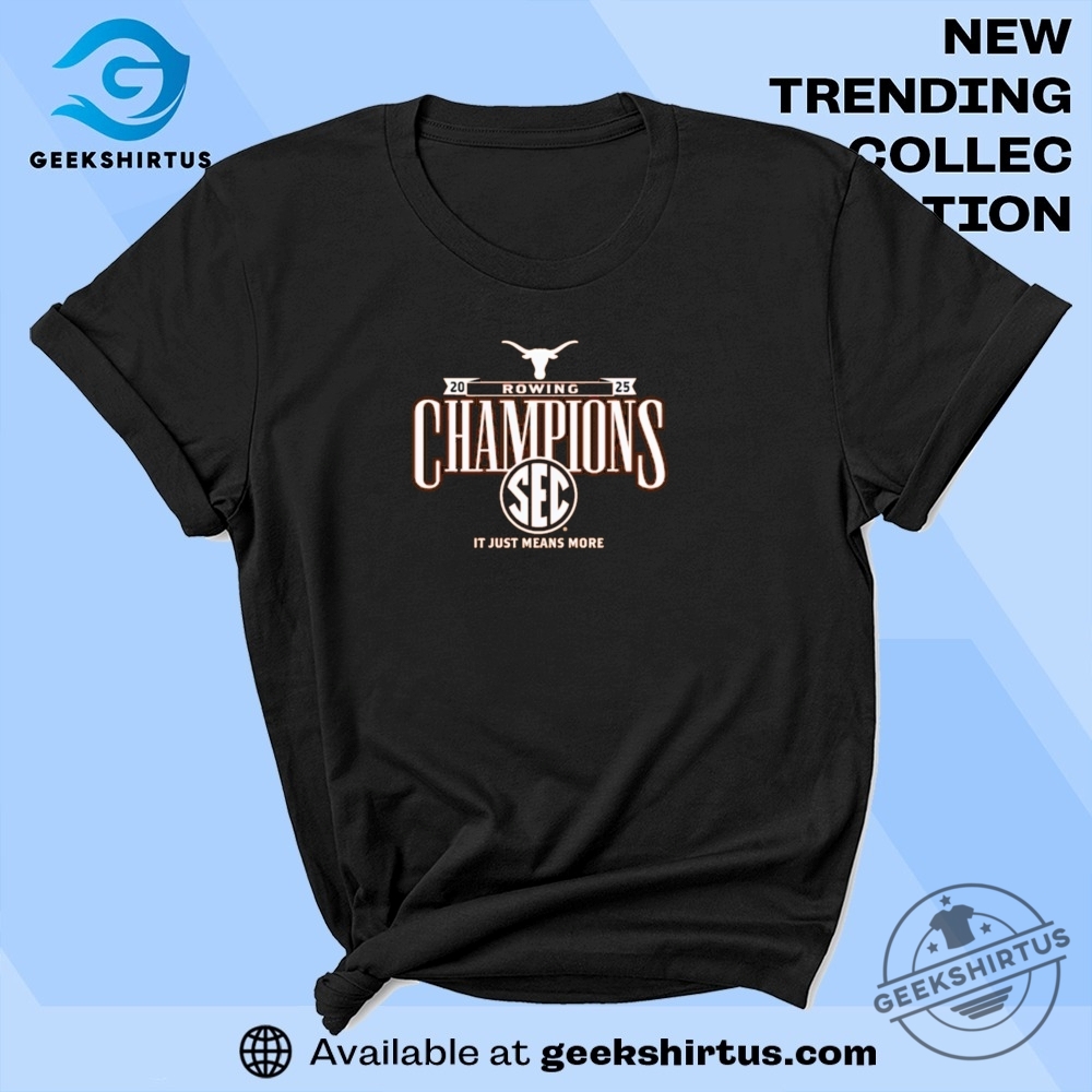 Texas Longhorns 2025 Sec Rowing Champs Burnt T Shirt geekshirtus 1