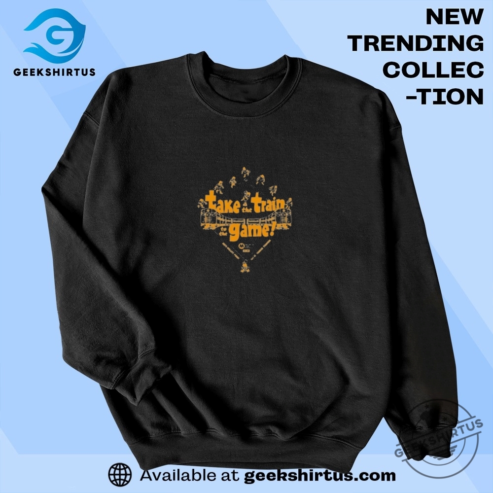 Take The Train To The Game T Shirt 6 Take The Train To The Game T Shirt