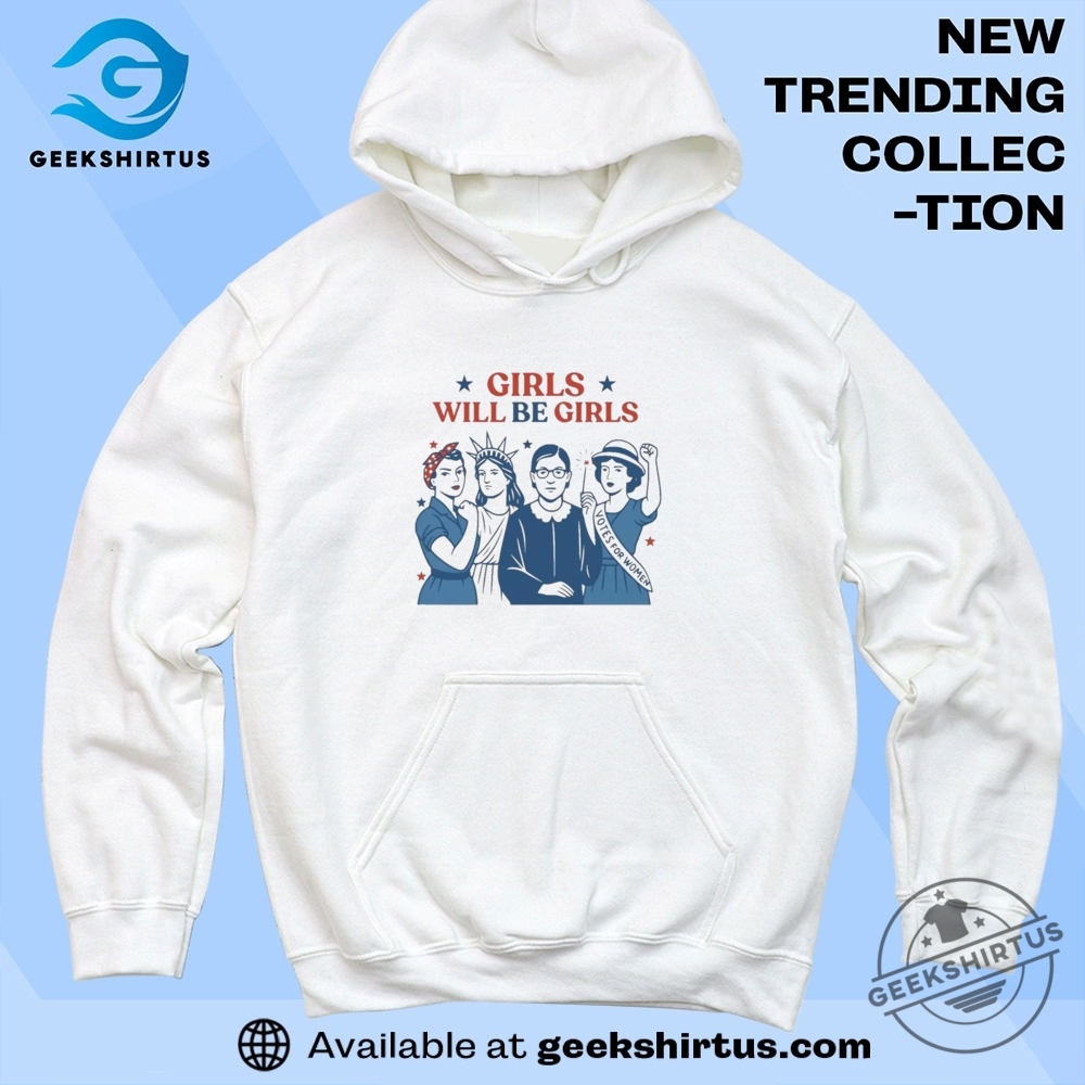 Girls Will Be Girls T Shirt 6 Girls Will be Girls T Shirt