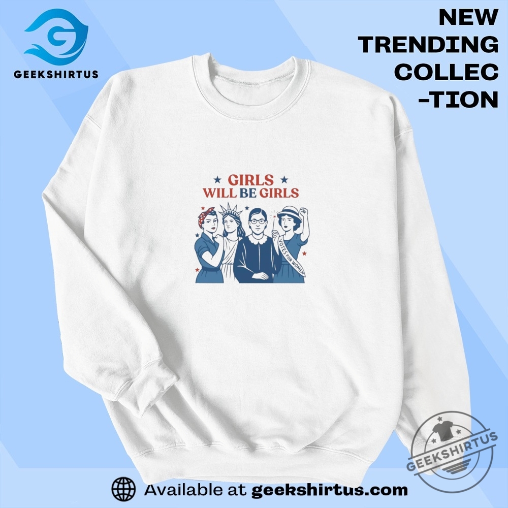 Girls Will Be Girls T Shirt 7 Girls Will be Girls T Shirt