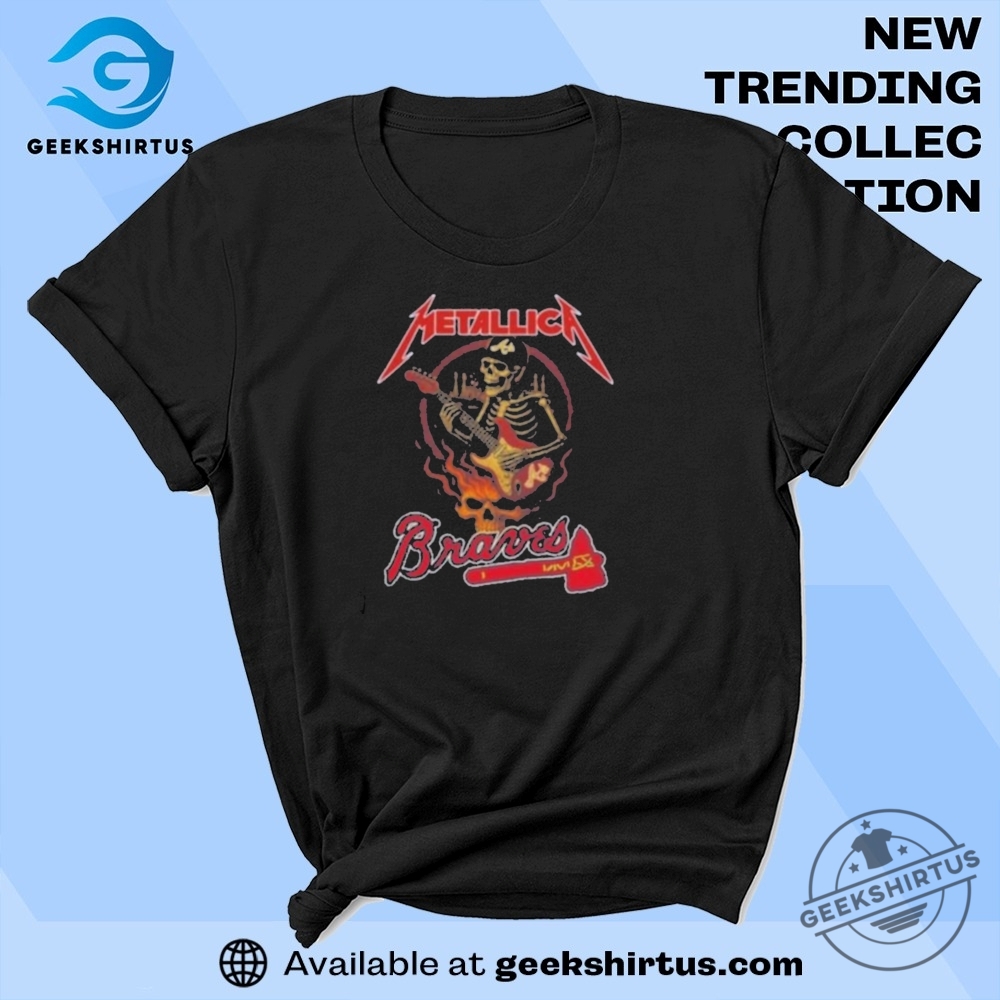 "Top 5 Trendy Graphic T-Shirts for Music and Sports Lovers" 13 Original Metallica Braves Logo 2025 T Shirt