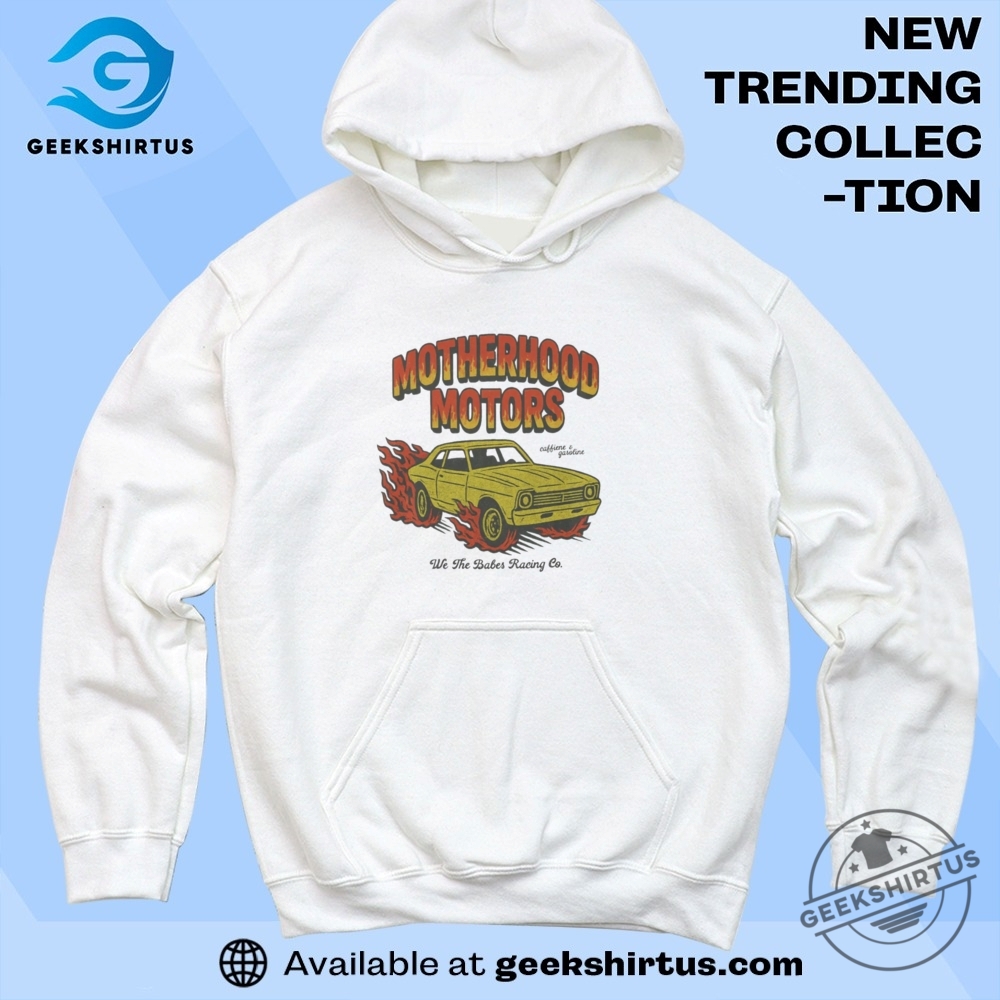 Motherhood Motors T Shirts 6 Motherhood Motors T Shirts