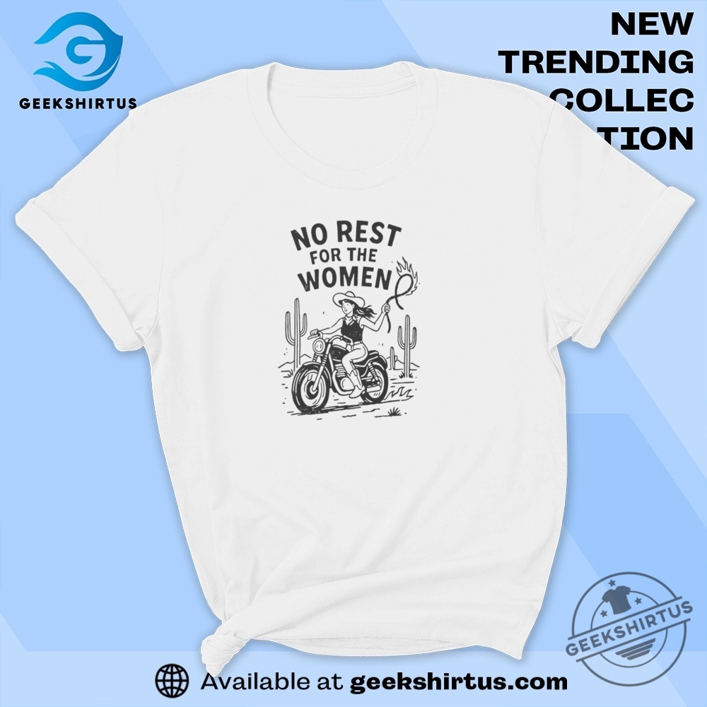 No Rest For The Women Cowgirl T Shirt