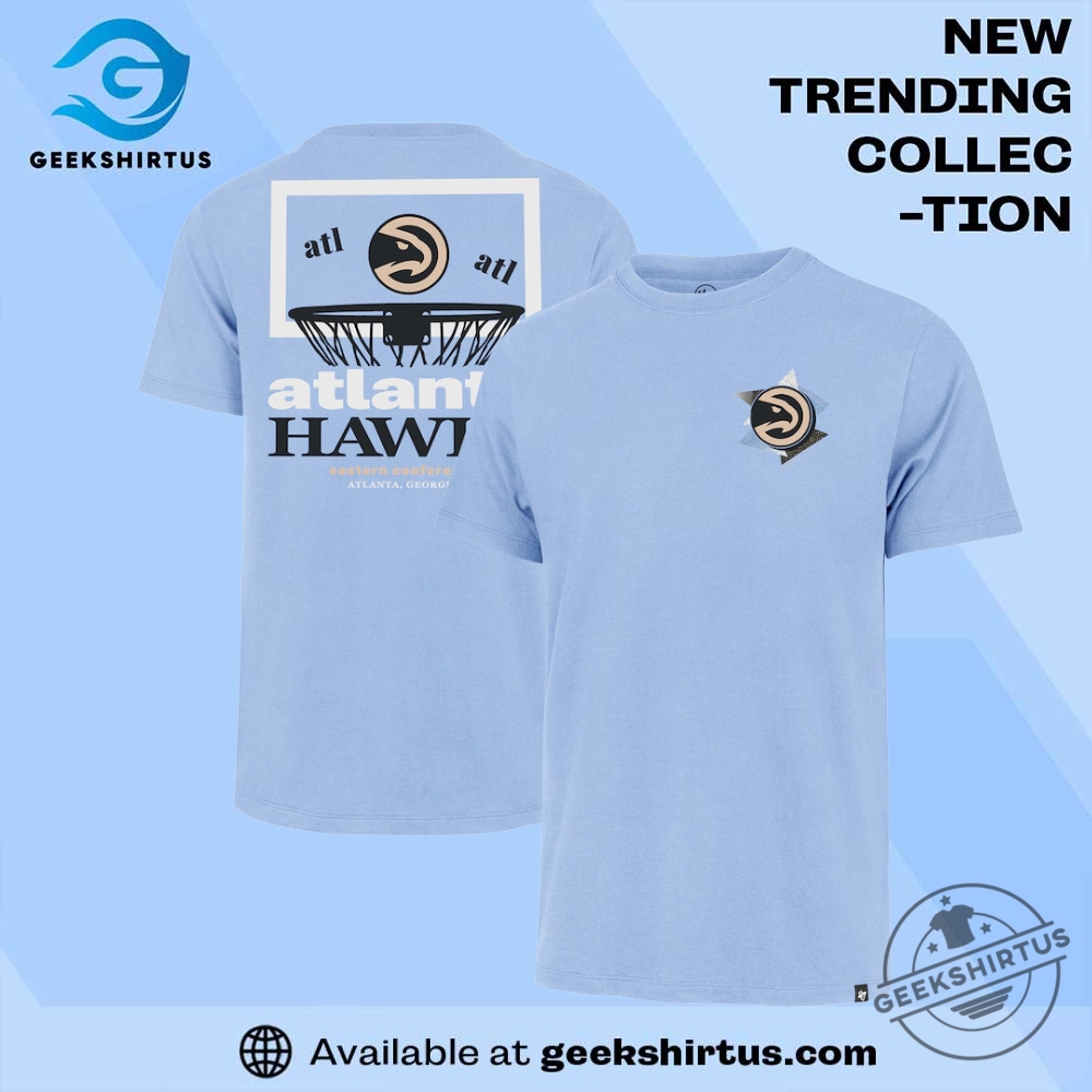 "Top 2025 NCAA T-Shirts: Must-Have Fan Gear for Every Game" 13 Atlanta Hawks 47 City Edition Backboard Shirt Light Blue