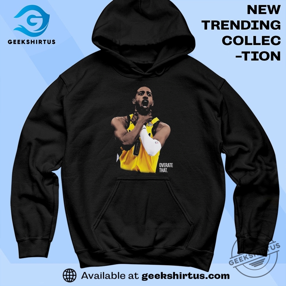 Tyrese Haliburton Overate That Playoff T Shirt 7 Tyrese Haliburton OVERATE THAT Playoff T Shirt