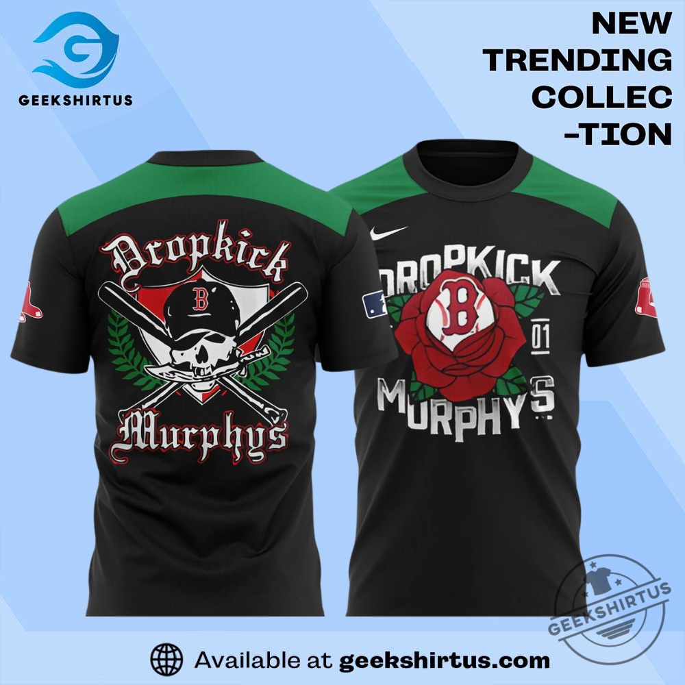 "Top 2025 Fan Apparel: Jerseys and Jackets for Every Occasion" 4 Boston Red Sox X Dropkick Murphys Night 2025 Special T Shirt