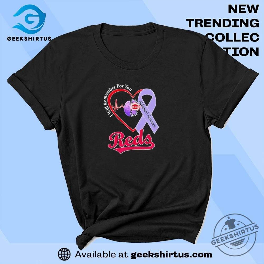 "Top 5 Unique T-Shirts: Style Meets Awareness and Creativity 2023" 4 Cincinnati Reds I Will Remember For You Alzheimers Awareness T Shirt