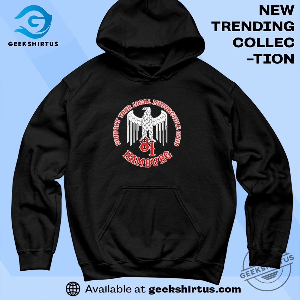 Support Your Local Motorcycle Club Hamburg 81 T Shirt 7 Support Your Local Motorcycle Club Hamburg 81 T Shirt