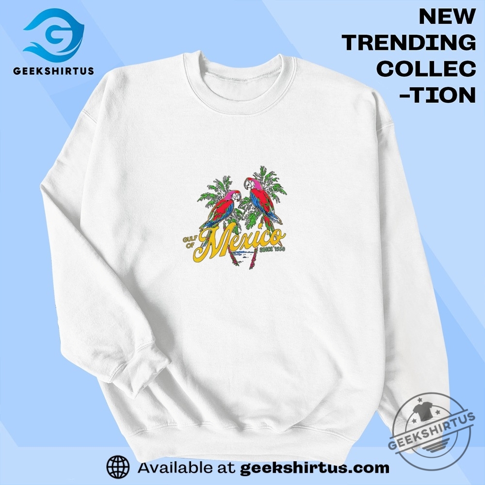 Parrot Gulf Of Mexico Since 1550 T Shirt 7 Parrot gulf of Mexico since 1550 T Shirt
