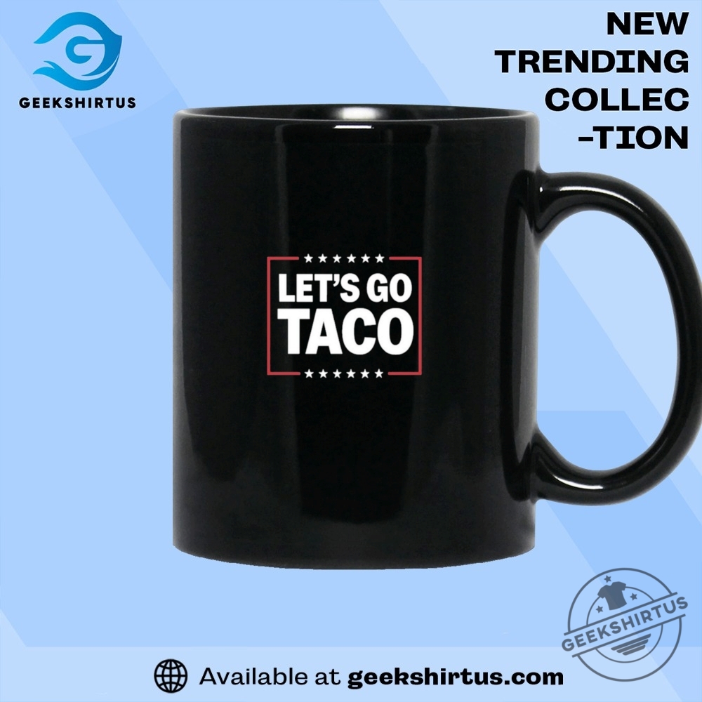Lets Go Taco T Shirts 8 Let’s Go Taco T Shirts