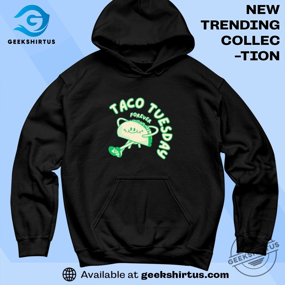 Taco Tuesday Forever T Shirts 7 Taco Tuesday Forever T Shirts