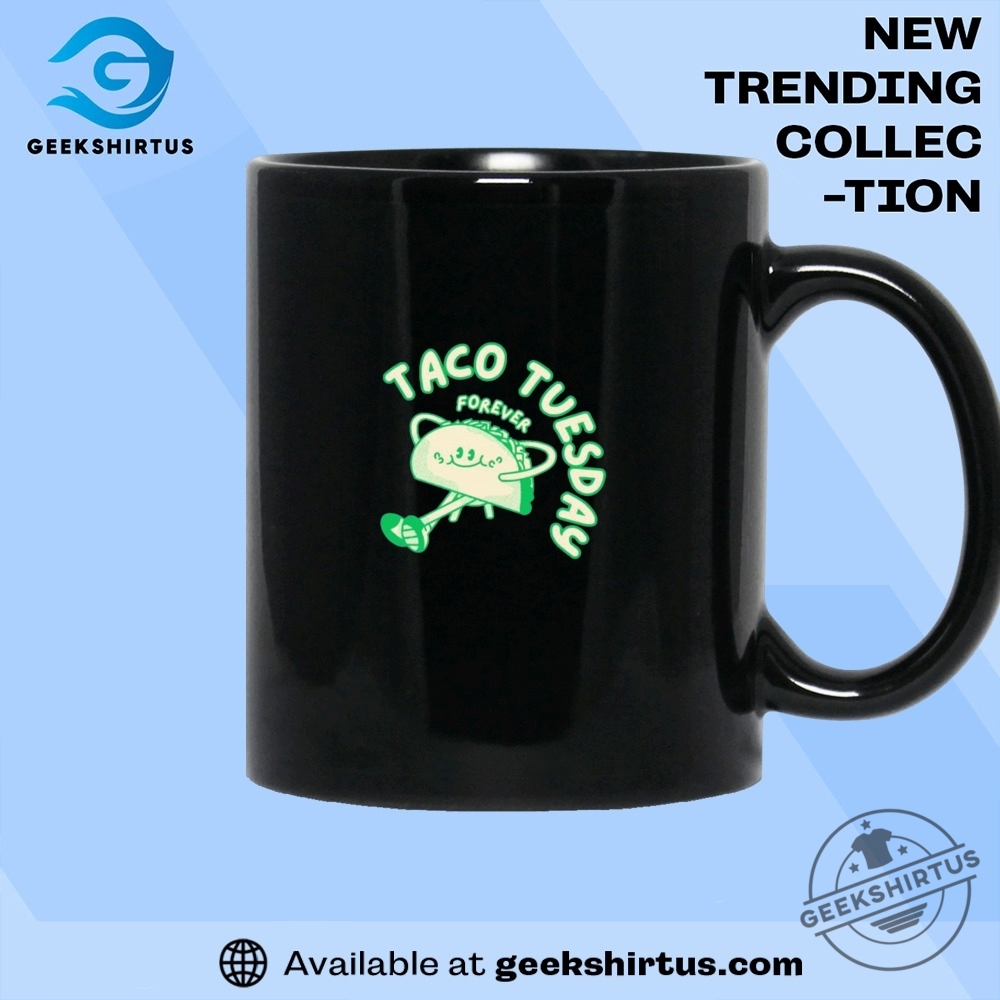 Taco Tuesday Forever T Shirts 8 Taco Tuesday Forever T Shirts